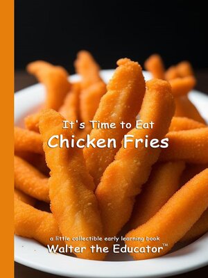 cover image of It's Time to Eat Chicken Fries
